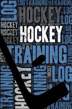 Paperback Hockey Training Log and Diary: Hockey Training Journal and Book for Player and Coach - Hockey Notebook Tracker Book