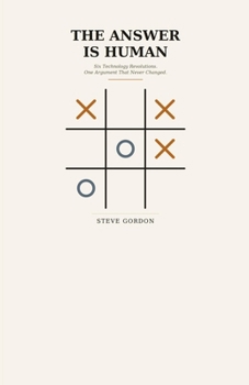 Paperback The Answer is Human: Six Technology Revolutions. One Argument That Never Changed Book