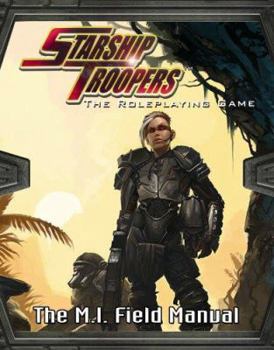 Starship Troopers: Mobile Infantry Field Manual - Book  of the Starship Troopers RPG