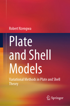 Hardcover Plate and Shell Models: Variational Methods in Plate and Shell Theory Book