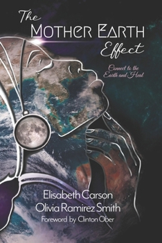 Paperback The Mother Earth Effect: Connect To The Earth and Heal Book