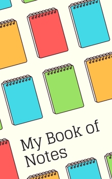 Paperback My Book of Notes: The Perfect Place to Jot Down Every Little Thing Book