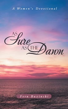 Hardcover As Sure as the Dawn: A Women's Devotional Book