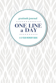 Paperback Gratitude Journal - One Line a Day - A 5-Year Memory Book: 5-Year Gratitude Journal - 5-Year Diary - Floral Notebook for Keepsake Memories and Journal Book