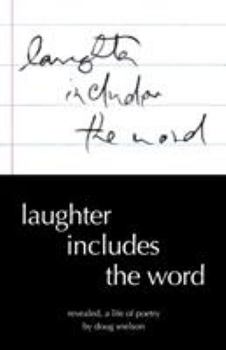 Paperback Laughter Includes the Word: Revealed, A Life of Poetry Book