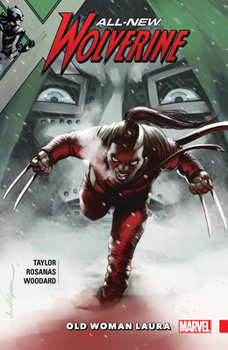 All-New Wolverine, Volume 6: Old Woman Laura - Book #7 of the Wolverine All-New Wolverine: German Edition