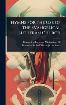 Hymns for the Use of the Evangelical Lutheran Church