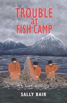 Paperback Trouble at Fish Camp: Book Two in the Ways of the Williwaw Series Book