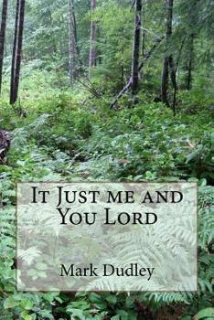 Paperback It Just me and You Lord Book