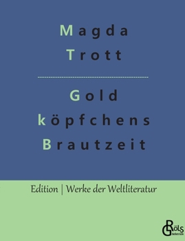 Paperback Goldköpfchens Brautzeit [German] Book