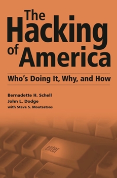 Hardcover The Hacking of America: Who's Doing It, Why, and How Book