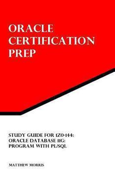 Paperback Study Guide for 1Z0-144: Oracle Database 11g: Program with PL/SQL: Oracle Certification Prep Book