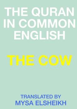 Paperback The Cow: The Quran in Common English Book