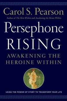 Hardcover Persephone Rising: Awakening the Heroine Within Book