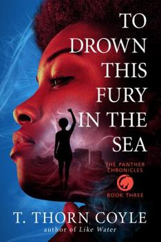 To Drown This Fury in the Sea - Book #3 of the Panther Chronicles