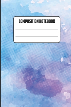 Composition Notebooks: Ruled Notebook Lined School Journal Color Flower| 120 Pages | 6 x 9" |(Composition Books)
