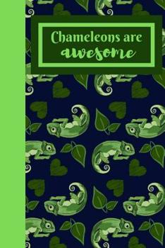 Paperback Chameleons Are Awesome: Useful Notebook For All that Love Beautiful Chameleons Book