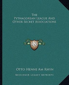 The Pythagorean League And Other Secret Associations