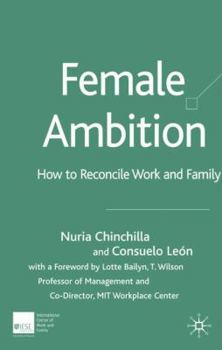 Hardcover Female Ambition: How to Reconcile Work and Family Book