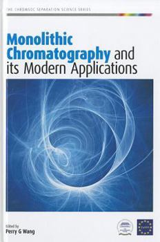 Hardcover Monolithic Chromatography and Its Modern Applications Book