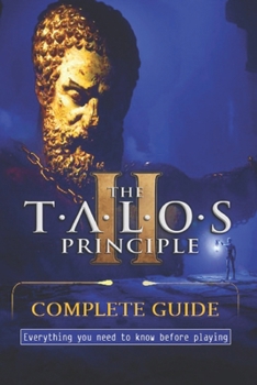 Paperback The Talos Principle 2 Complete Guide: Best Tips, Tricks, Strategies, Secrets and Much More Book