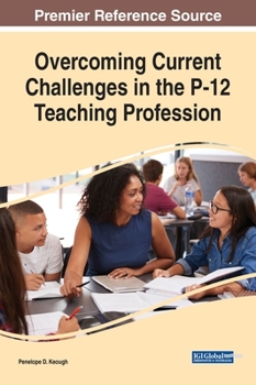 Hardcover Overcoming Current Challenges in the P-12 Teaching Profession Book