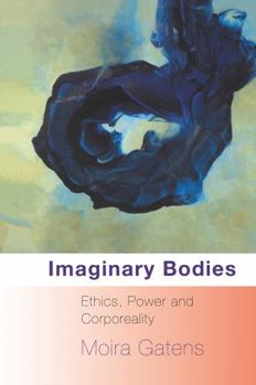 Hardcover Imaginary Bodies: Ethics, Power and Corporeality Book