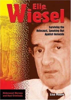 Library Binding Elie Wiesel: Surviving the Holocaust, Speaking Out Against Genocide Book