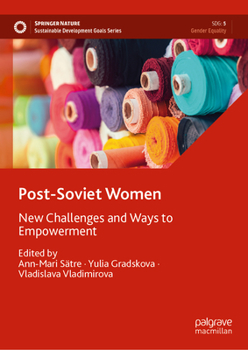 Hardcover Post-Soviet Women: New Challenges and Ways to Empowerment Book