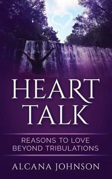 Paperback Heart Talk: Reasons to Love Beyond Tribulations Book