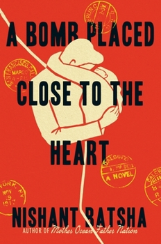 Hardcover A Bomb Placed Close to the Heart Book