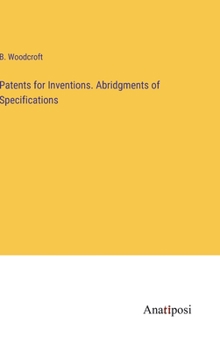 Hardcover Patents for Inventions. Abridgments of Specifications Book