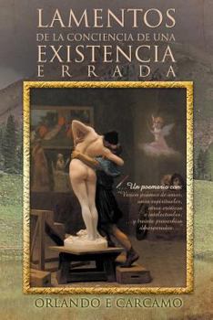 Paperback Lamentos de La Conciencia de Una Existencia Errada [Spanish] Book