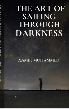 Hardcover The Art of Sailing Through Darkness: A Map Back To Yourself Book