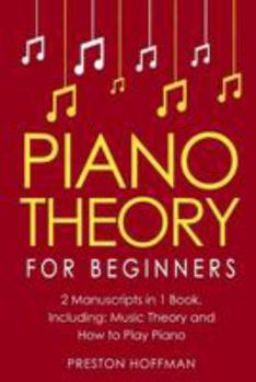 Paperback Piano Theory: For Beginners - Bundle - The Only 2 Books You Need to Learn Piano Music Theory, Piano Tuning and Piano Technique Today Book
