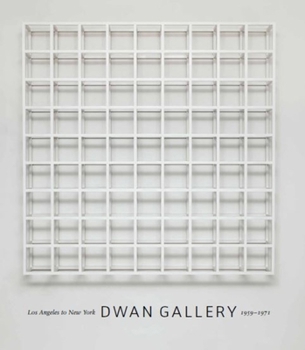 Hardcover Dwan Gallery: Los Angeles to New York, 1959-1971 Book