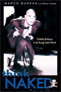 Paperback Think Naked: Childlike Brilliance in the Rough Adult World Book
