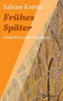 Paperback Frühes Später: Gedichte und Gedanken [German] Book