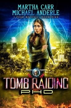 Tomb Raiding PHD: An Urban Fantasy Action Adventure - Book  of the Oriceran Universe