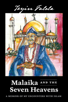Malaika and the Seven Heavens: A Memoir of My Encounters with Islam