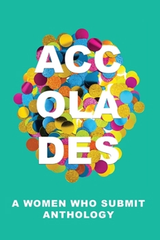 Paperback Accolades: A Women Who Submit Anthology Book