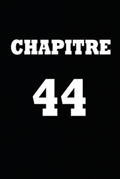 Paperback Chapitre 44: cadeau pour femme/ cadeau pour homme/ cadeau pour ami/ cadeau pour amie/ cadeau anniversaire/cadeau Anniversaire pour [French] Book