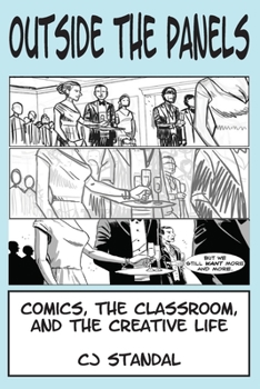 Paperback Outside the Panels: Comics, the Classroom, and the Creative Life Book