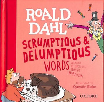 Hardcover Roald Dahl's Scrumptious and Delumptious Words Book