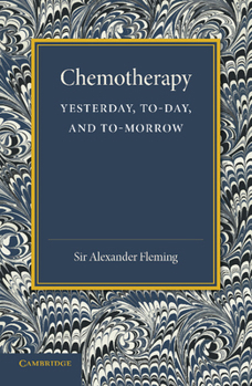 Paperback Chemotherapy: Yesterday, Today and Tomorrow: The Linacre Lecture 1946 Book