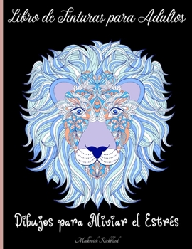 Libro de Colorear para Adultos para Aliviar el Estr�s: �Incre�ble p�ginas para colorear para adultos con diferentes dise�os hermosos para aliviar el estr�s especial creado para la gente a calmar el yo