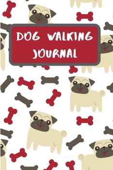 Dog Walking Journal: A Dog Owner`s Organizer Journal Logbook