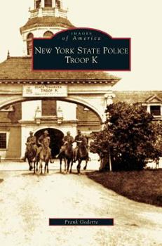 New York State Police Troop K - Book  of the Images of America: New York