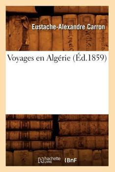 Paperback Voyages En Algérie (Éd.1859) [French] Book
