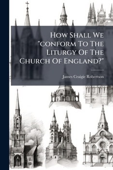 How Shall We "conform To The Liturgy Of The Church Of England?"